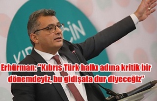 Erhürman: "Kıbrıs Türk halkı adına kritik...