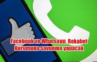 Facebook ve Whatsapp, Rekabet Kurumuna savunma yapacak