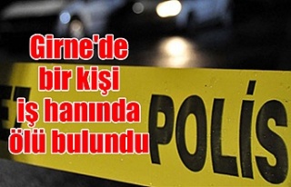 Girne'de bir kişi iş hanında ölü bulundu