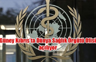 Güney Kıbrıs’ta Dünya Sağlık Örgütü Ofisi...