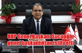 UBP Genel Başkanı Sucuoğlu genel başkanlıktan...