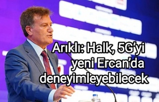 Arıklı: Halk, 5G’yi yeni Ercan’da deneyimleyebilecek