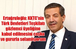 Ertuğruloğlu: KKTC'nin Türk Devletleri Teşkilatı...