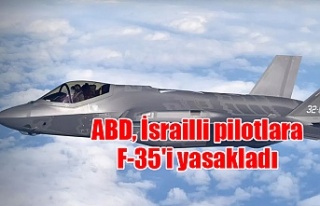 ABD, İsrailli pilotlara F-35'i yasakladı