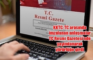 KKTC-TC arasında imzalanan anlaşmalar TC Resmi Gazetesi’nde...