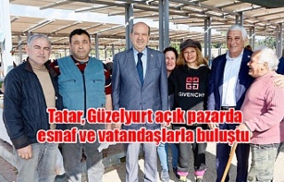 Tatar, Güzelyurt açık pazarda esnaf ve vatandaşlarla...