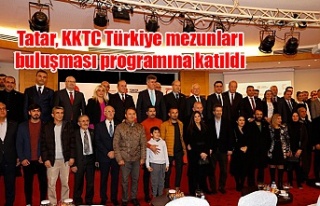 Tatar, KKTC Türkiye mezunları buluşması programına...