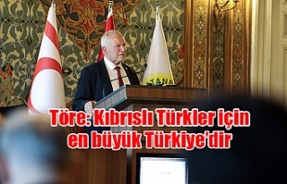 Töre: Kıbrıslı Türkler için en büyük Türkiye’dir