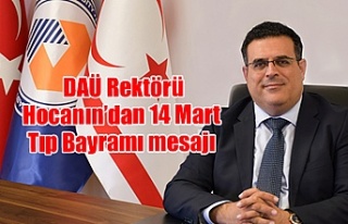 DAÜ Rektörü Hocanın’dan 14 Mart Tıp Bayramı...