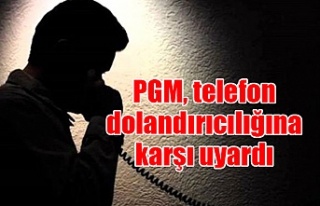 PGM, telefon dolandırıcılığına karşı uyardı