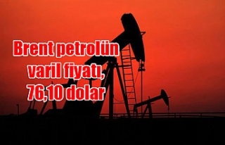 Brent petrolün varil fiyatı, 76,10 dolar