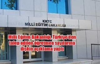 Milli Eğitim Bakanlığı, Türkiye’den talep edilen...