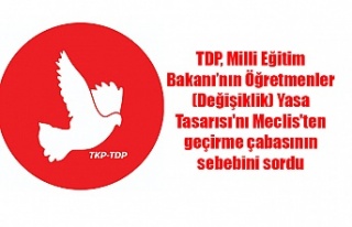 TDP, Milli Eğitim Bakanı’nın Öğretmenler (Değişiklik)...