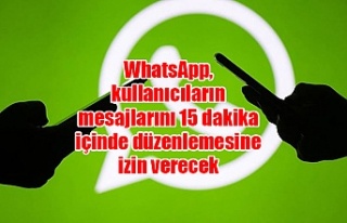 WhatsApp, kullanıcıların mesajlarını 15 dakika...