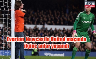Everton  Newcastle United maçında ilginç anlar yaşandı