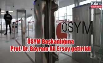 ÖSYM Başkanlığına Prof. Dr. Bayram Ali Ersoy getirildi