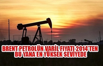 Brent petrolün varil fiyatı 2014’ten bu yana en yüksek seviyede
