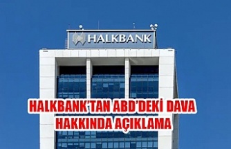 Halkbank’tan ABD’deki dava  hakkında açıklama