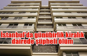 İstanbul'da günübirlik kiralık dairede şüpheli ölüm
