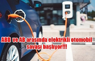 ABD ve AB arasında elektrikli otomobil savaşı başlıyor!!!
