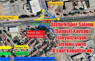 Atatürk Spor Salonu (Sanayi) Kavşağı sinyalizasyon sistemi yarın 6 saat kapatılacak