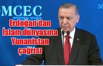 Erdoğan'dan İslam dünyasına Yunanistan çağrısı