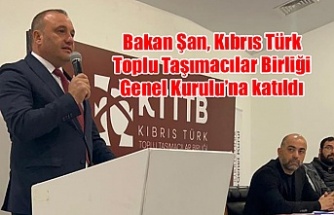 Bakan Şan, Kıbrıs Türk Toplu Taşımacılar Birliği Genel Kurulu’na katıldı
