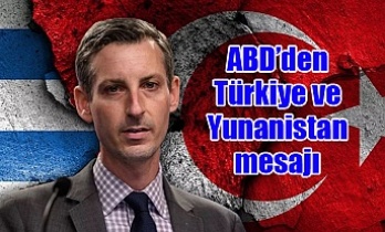 ABD’den Türkiye ve Yunanistan mesajı