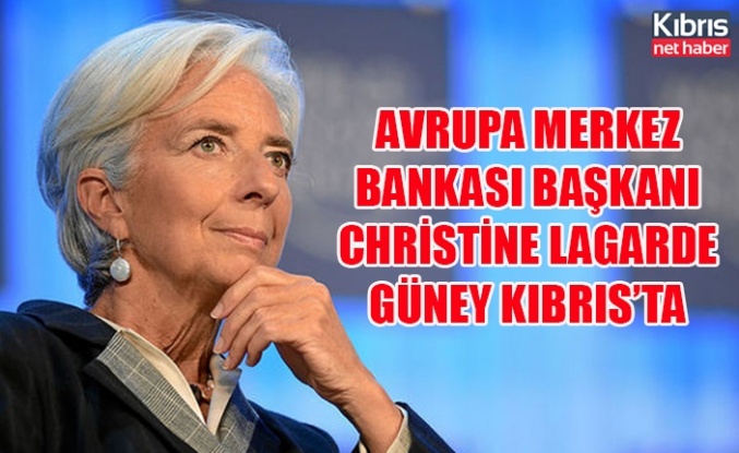 Avrupa Merkez Bankası Başkanı Christine Lagarde Güney Kıbrıs'ta