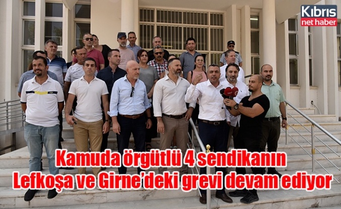 Kamuda örgütlü 4 sendikanın Lefkoşa ve Girne’deki grevi devam ediyor