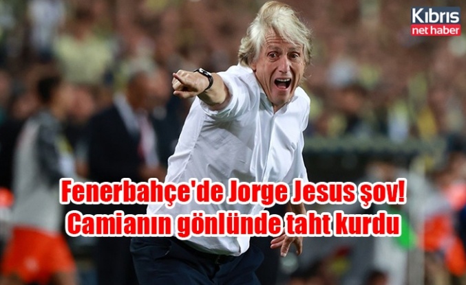 Fenerbahçe'de Jorge Jesus şov! Camianın gönlünde taht kurdu
