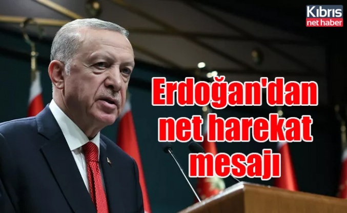 Erdoğan'dan net harekat mesajı