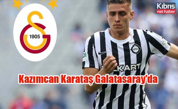 Kazımcan Karataş Galatasaray'da