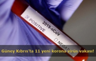 Güney Kıbrıs’ta 11 yeni korona virüs vakası!