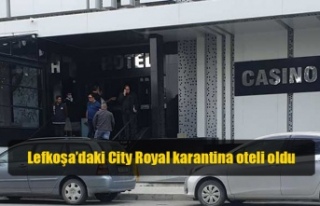 Lefkoşa’daki City Royal karantina oteli oldu