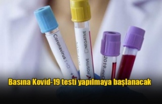 Basın mensuplarına da Kovid-19 testi yapılmaya...