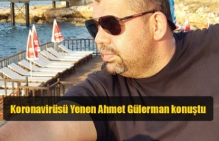 Koronavirüsü Yenen Laptalı Ahmet Gülerman konuştu