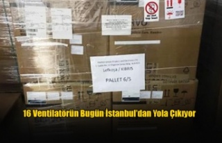 16 Ventilatörün Bugün İstanbul’dan Yola Çıkıyor