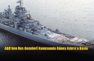 ABD’den Rus Gemilerİ Konusunda Güney Kıbrıs’a...
