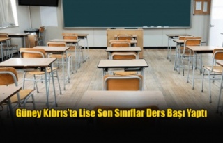 Güney Kıbrıs’ta Lise Son Sınıflar Ders Başı...