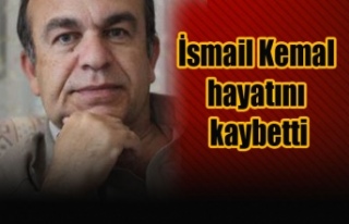 İsmail Kemal hayatını kaybetti