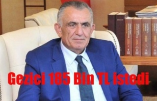 Çavuşoğlu: Gezici 185 bin TL istedi