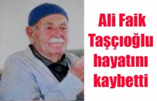  Ali Faik Taşçıoğlu hayatını kaybetti