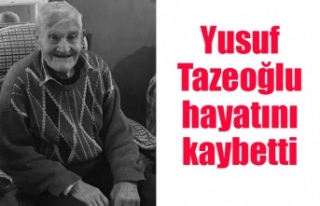 Yusuf Tazeoğlu hayatını kaybetti