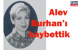 Alev Burhan'ı yitirdik
