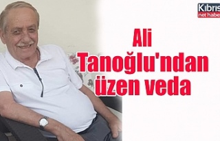 Ali Tanoğlu'ndan üzen veda