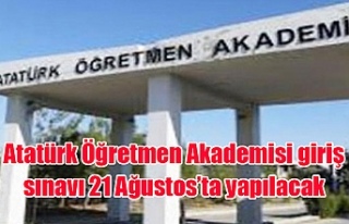 Atatürk Öğretmen Akademisi giriş sınavı 21 Ağustos’ta...