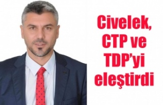 Civelek, CTP ve TDP’yi eleştirdi