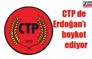 CTP de Erdoğan’ı boykot ediyor
