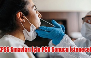 KPSS Sınavları İçin PCR Sonucu İstenecek